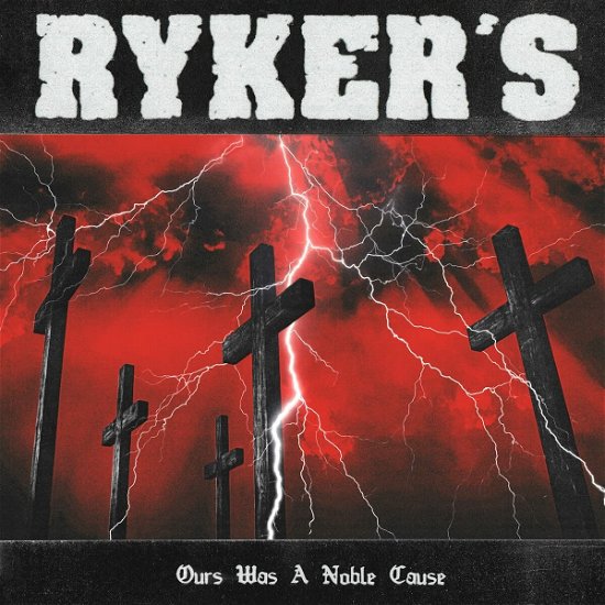 Rykers · Ours Was a Noble Cause (CD) (2022)