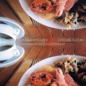 Sweet Bossa-breezin` Guitar - Suzuki Daisuke - Music - BELLWOOD RECORDS INC. - 4528847000992 - March 5, 2003