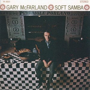 Cover for Gary Mcfarland · Soft Samba (CD) [Japan Import edition] (2022)