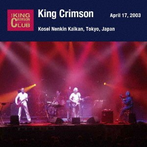 Cover for King Crimson · April 17. 2003 At Shinjuku Kosei Nenkin Kaikan (CD) [Japan Import edition] (2022)