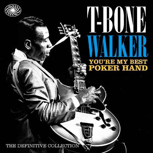 You're My Best Poker Hand - T-Bone Walker - Musikk - FANTASTIC VOYAGE - 5055311000992 - 14. mars 2011