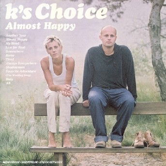 Almost Happy - K's Choice - Musiikki - SONY - 5099749999992 - torstai 15. elokuuta 2002