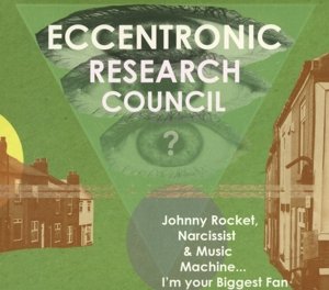 Cover for Eccentronic Research Council · Johnny Rocket Narcissist &amp; Music Machine (CD) (2015)