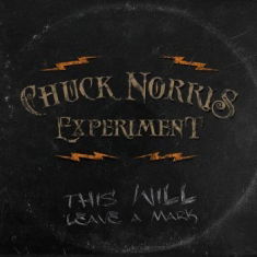 This Will Leave a Mark - Chuck Norris Experiment - Musiikki - TRANSUBSTANS RECORDS - 7350074242992 - perjantai 3. maaliskuuta 2023