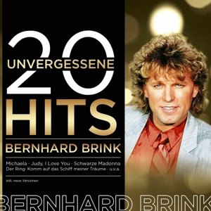 20 Unvergessene Hits - Bernhard Brink - Music - MCP - 9002986530992 - April 17, 2015