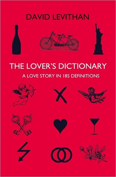 Cover for David Levithan · The Lover’s Dictionary: A Love Story in 185 Definitions (Paperback Bog) (2012)