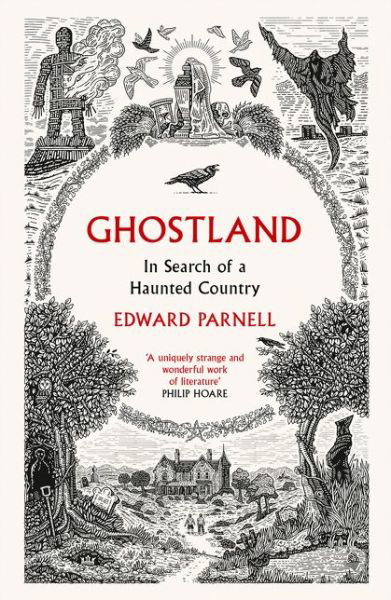 Ghostland: In Search of a Haunted Country - Edward Parnell - Kirjat - HarperCollins Publishers - 9780008271992 - torstai 15. lokakuuta 2020