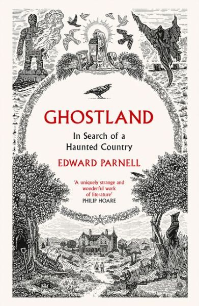 Ghostland: In Search of a Haunted Country - Edward Parnell - Bøker - HarperCollins Publishers - 9780008271992 - 15. oktober 2020