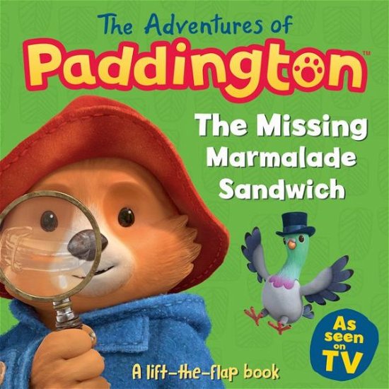 Cover for HarperCollins Children’s Books · The Missing Marmalade Sandwich: A lift-the-flap book - The Adventures of Paddington (Board book) (2020)