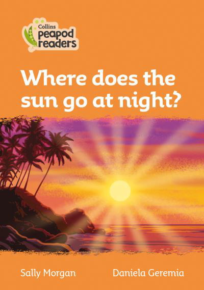Cover for Sally Morgan · Level 4 - Where does the sun go at night? - Collins Peapod Readers (Pocketbok) [British edition] (2020)