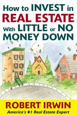 Cover for Robert Irwin · How to Invest in Real Estate With Little or No Money Down (Taschenbuch) [Ed edition] (2004)
