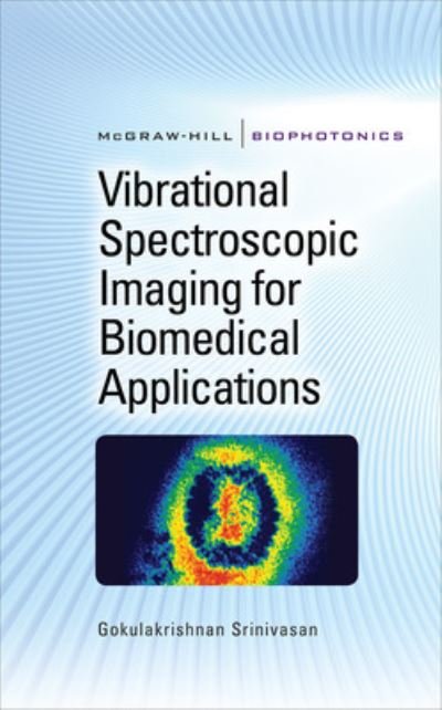 Cover for Gokulakrishnan Srinivasan · Vibrational Spectroscopic Imaging for Biomedical Applications (Innbunden bok) [Ed edition] (2010)