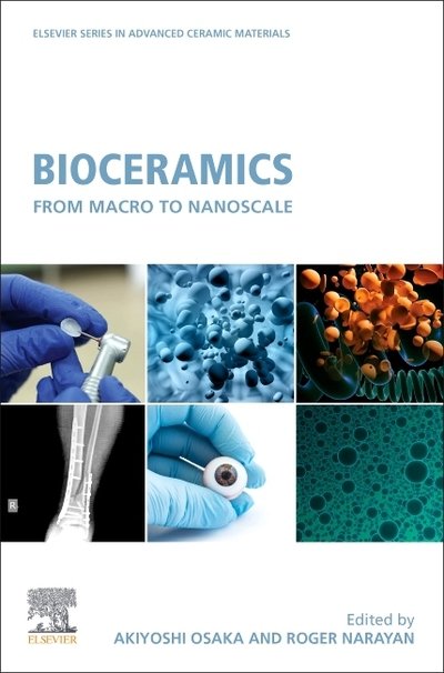Cover for Bioceramics: From Macro to Nanoscale - Elsevier Series on Advanced Ceramic Materials (Paperback Book) (2020)