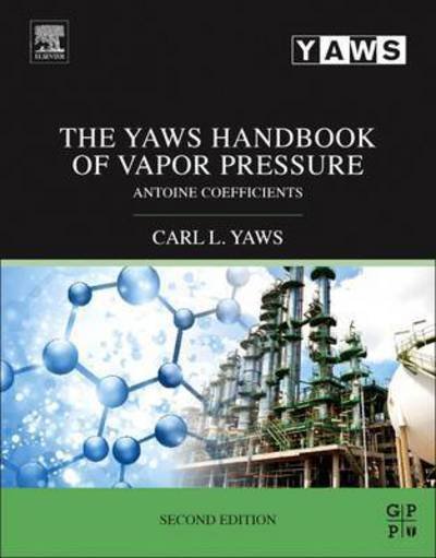 Cover for Yaws, Carl L. (Professor of chemical engineering (retired), Lamar University, Beaumont, TX, USA) · The Yaws Handbook of Vapor Pressure: Antoine Coefficients (Paperback Book) (2015)