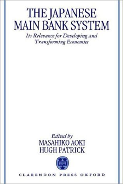 Cover for Masahiko Aoki · The Japanese Main Bank System: Its Relevance for Developing and Transforming Economies (Gebundenes Buch) (1995)