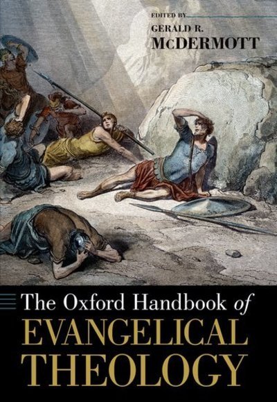 Cover for Gerald R. Mcdermott · The Oxford Handbook of Evangelical Theology - Oxford Handbooks (Paperback Book) (2013)