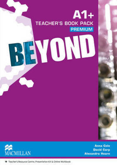 Beyond A1+ Teacher's Book Premium Pack - Anna Cole - Books - Macmillan Education - 9780230465992 - March 23, 2015