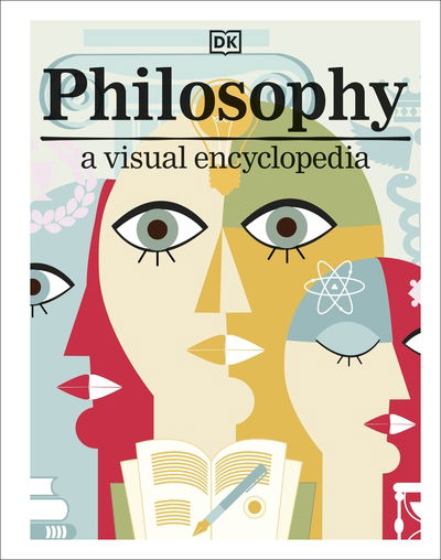 Philosophy: A Visual Encyclopedia - DK Children's Visual Encyclopedia - Dk - Books - Dorling Kindersley Ltd - 9780241412992 - November 5, 2020