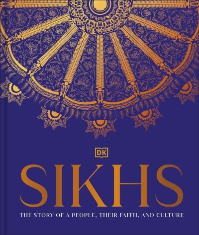 Cover for Dk · Sikhs: A Story of a People, Their Faith and Culture (Gebundenes Buch) (2023)
