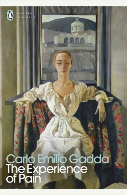 The Experience of Pain - Penguin Modern Classics - Carlo Emilio Gadda - Bøker - Penguin Books Ltd - 9780241706992 - 31. oktober 2024