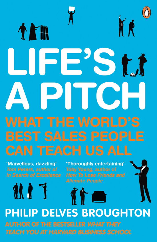 Cover for Philip Delves Broughton · Life's A Pitch: What the World's Best Sales People Can Teach Us All (Paperback Bog) (2013)