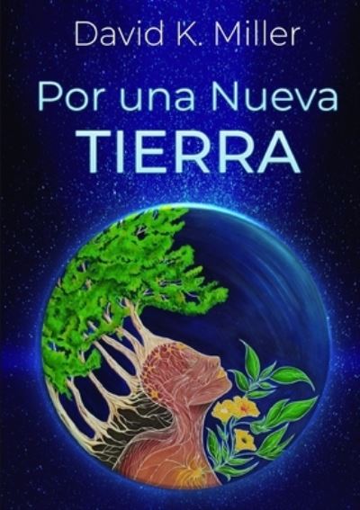 Cover for David K Miller · Por una Nueva Tierra (Paperback Book) (2020)