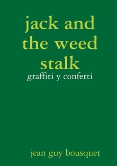 Jean Guy Bousquet · Jack and the Weed Stalk Graffiti y Confetti (Book) (2018)