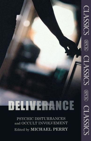 Cover for Perry · Deliverance: Psychic Disturbances And Occult Movement: Fully Updated And Expanded Edition - SPCK Classics (Taschenbuch) (2012)