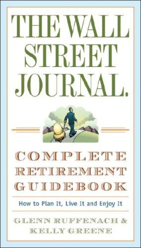 Cover for Glenn Ruffenach · The Wall Street Journal. Complete Retirement Guidebook: How to Plan It, Live It and Enjoy It - Wall Street Journal Guides (Paperback Book) (2007)