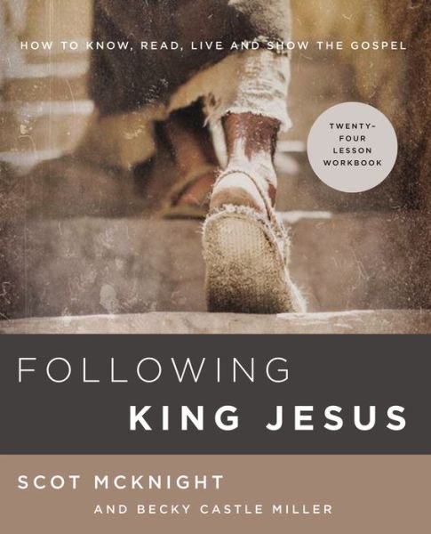 Cover for Scot McKnight · Following King Jesus: How to Know, Read, Live, and Show the Gospel (Taschenbuch) (2019)