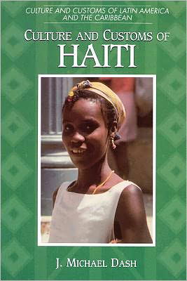Cover for J. Michael Dash · Culture and Customs of Haiti - Culture and Customs of Latin America and the Caribbean (Taschenbuch) (2000)