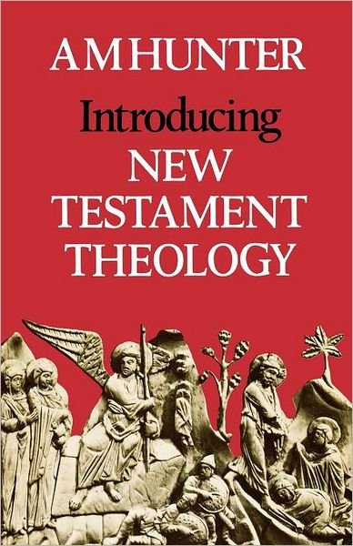 Cover for A. M. Hunter · Introducing New Testament Theology (Pocketbok) (2012)
