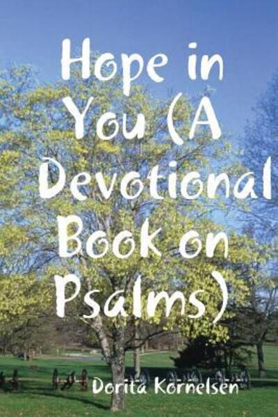 Dorita Kornelsen · Hope in You (a Devotional Book on Psalms) (Pocketbok) (2018)