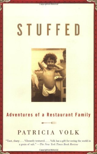 Cover for Patricia Volk · Stuffed: Adventures of a Restaurant Family (Paperback Bog) [First Printing edition] (2002)