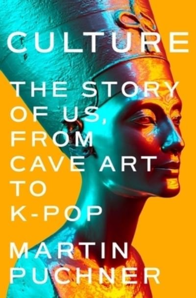 Cover for Culture - The Story of Us, From Cave Art to K-Pop (Inbunden Bok) (2023)