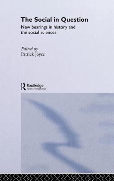 Cover for Patrick Joyce · The Social in Question: New Bearings (Gebundenes Buch) (2002)