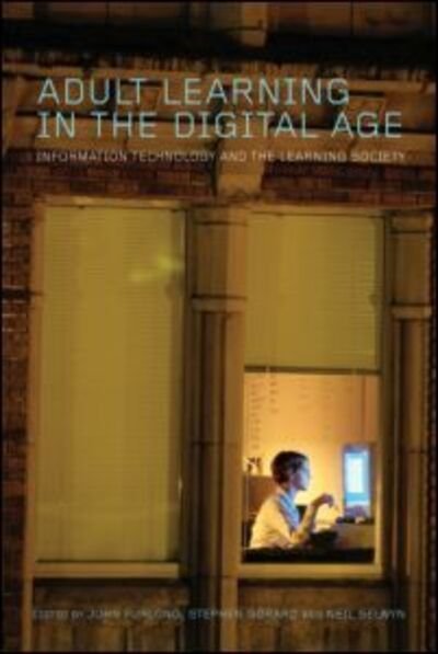 Cover for Selwyn, Neil (Institute of Education, University of London, UK) · Adult Learning in the Digital Age: Information Technology and the Learning Society (Paperback Bog) [New edition] (2005)