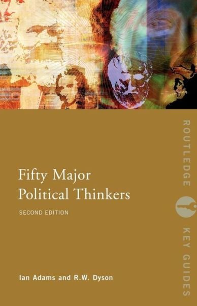 Fifty Major Political Thinkers - Routledge Key Guides - Ian Adams - Książki - Taylor & Francis Ltd - 9780415400992 - 19 kwietnia 2007