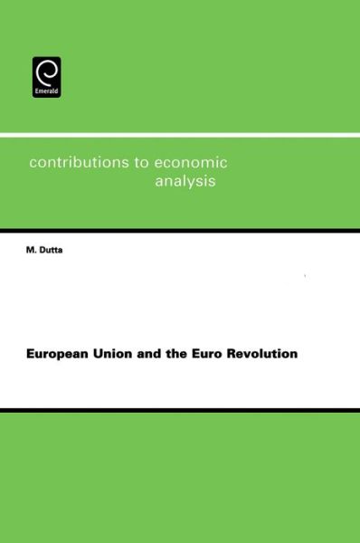Cover for European Union and the Euro Revolution - Contributions to Economic Analysis (Hardcover Book) (2007)