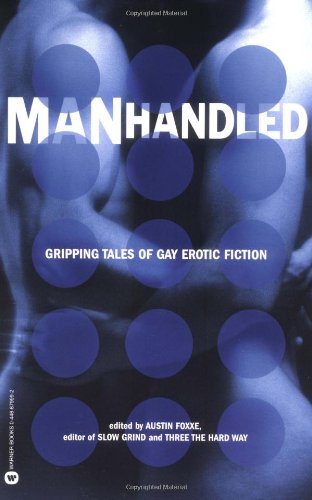 Cover for Austin Foxxe · Manhandled: Gripping Tales of Gay Erotic Fiction (Paperback Book) (2003)