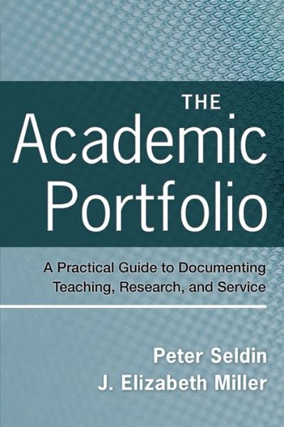 Cover for Seldin, Peter (Peter Seldin, Pace University, and Associates) · The Academic Portfolio: A Practical Guide to Documenting Teaching, Research, and Service (Paperback Book) (2008)