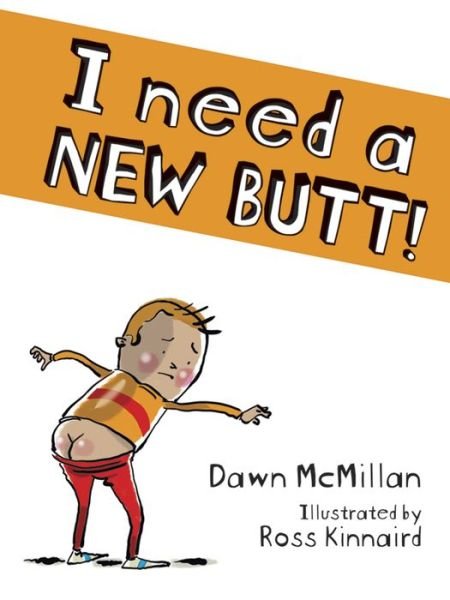 Cover for Ross Kinnaird · I Need a New Butt! (Pocketbok) (2014)