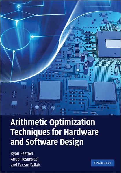 Cover for Kastner, Ryan (University of California, San Diego) · Arithmetic Optimization Techniques for Hardware and Software Design (Hardcover Book) (2010)