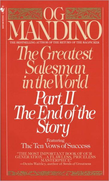 The Greatest Salesman in the World, Part II: The End of the Story - The Greatest Salesman in the World - Og Mandino - Books - Random House USA Inc - 9780553276992 - March 1, 1989
