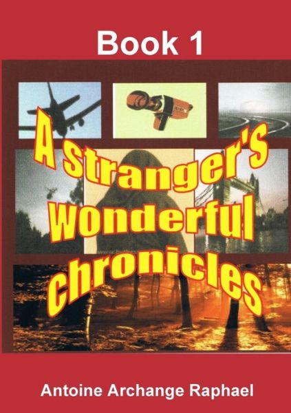 Cover for Antoine A. Raphael · Stranger's Wonderful Chronicle (Short Stories) (Book) (2010)