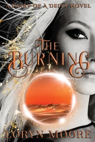 Cover for Loryn Moore · Diary of a Deity - The Burning (Paperback Book) (2021)