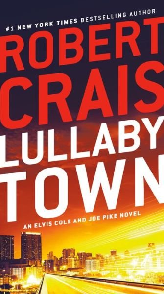 Cover for Robert Crais · Lullaby Town: An Elvis Cole and Joe Pike Novel - An Elvis Cole and Joe Pike Novel (Paperback Book) (2019)