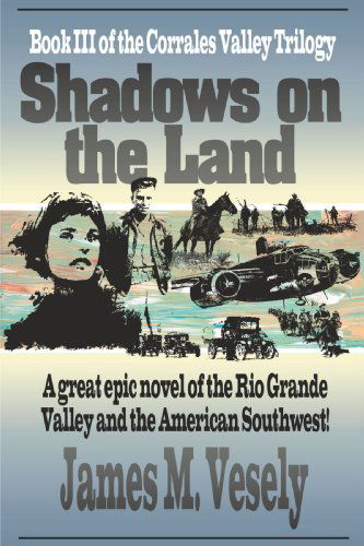Cover for James Vesely · Shadows on the Land: a Novel of the Rio Grande Valley (Corrales Valley Trilogy) (Paperback Book) (2001)