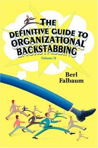 Cover for Berl Falbaum · The Definitive Guide to Organizational Backstabbing: Volume II (Paperback Bog) (2007)