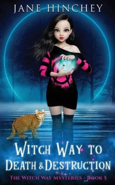 Cover for Jane Hinchey · Witch Way to Death and Destruction: A Witch Way Paranormal Cozy Mystery #5 - Witch Way (Paperback Book) (2019)